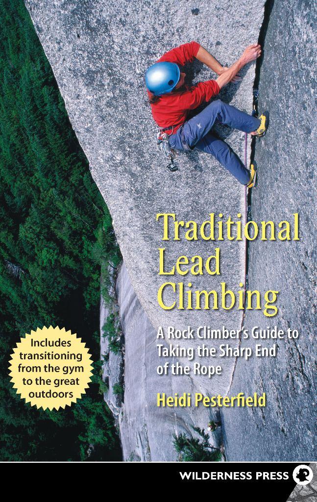 Traditional Lead Climbing A Rock Climber's Guide to Taking the Sharp