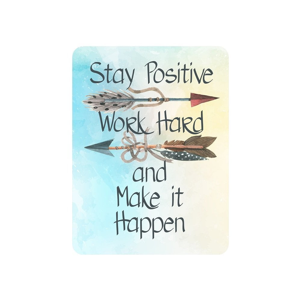 Stay Positive Work Hard & Make Happen Sign Wall Plaque or Hanging Quote Mantra 