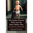 thumbnail image 1 of The Scripts Parents Write and the Roles Babies Play: The Importance of Being Baby (The Master Work Series), 1 of 2