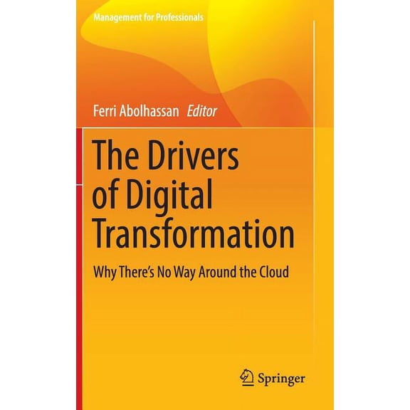 The Drivers of Digital Transformation: Why There's No Way Around the Cloud