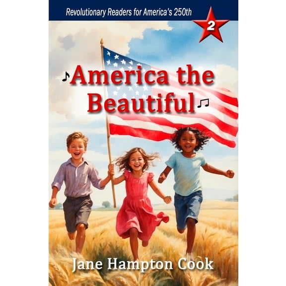 Revolutionary Readers for America's 250th America the Beautiful: Revolutionary Readers for America's 250th Level 2, Book 2, (Paperback)