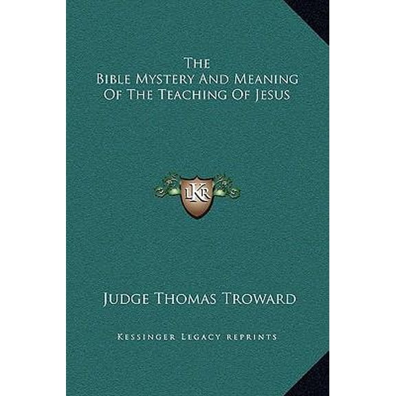 The Bible Mystery And Meaning Of The Teaching Of Jesus (Hardcover)