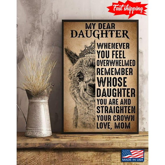 Vintage Alpaca With Crown My Dear Daughter Whenever You Feel Overwhelmed Remember Whose Daughter You Are 11 x 17 Inch Poster