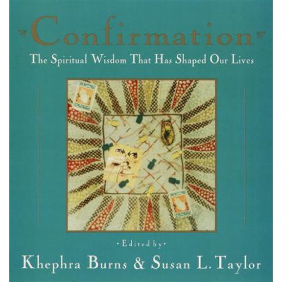 Pre-Owned Confirmation: The Spiritual Wisdom That Has Shaped Our Lives (Paperback) 0385483783 9780385483780
