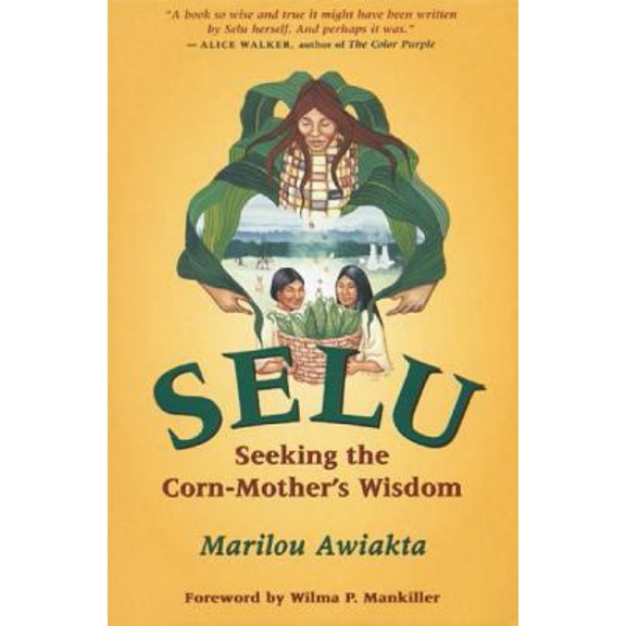 Pre-Owned Selu: Seeking the Corn-Mother's Wisdom (Hardcover) 1555911447 9781555911447