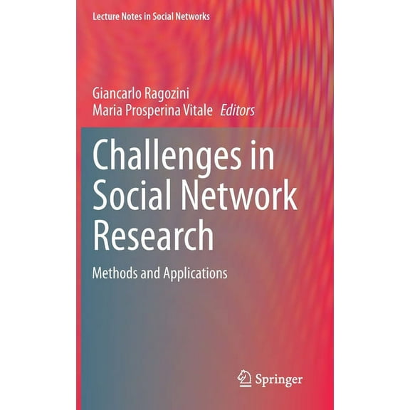Lecture Notes in Social Networks Challenges in Social Network Research: Methods and Applications, (Hardcover)