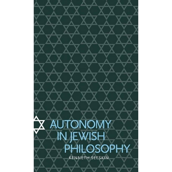 Autonomy in Jewish Philosophy, (Hardcover)
