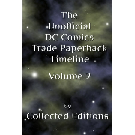 The Unofficial DC Comics Trade Paperback Timeline Vol. 2 -