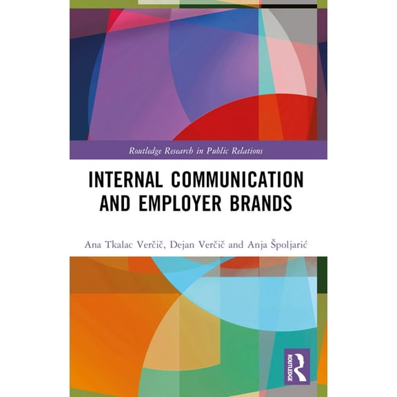 Routledge Research in Public Relations Internal Communication and Employer Brands, (Paperback)