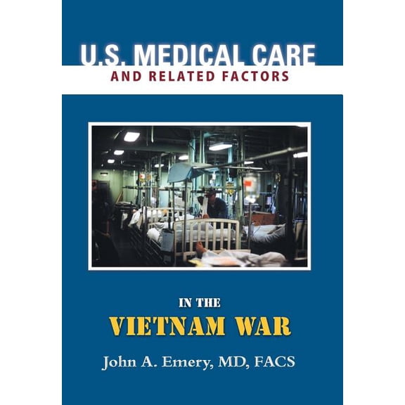 U.S. Medical Care and Related Factors in the Vietnam War