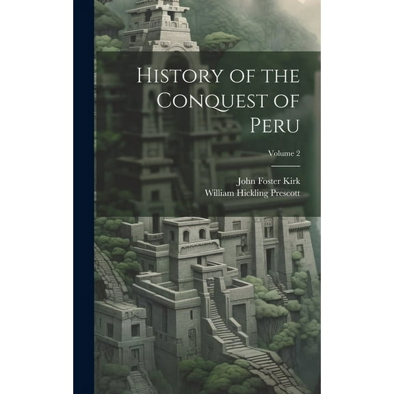 History of the Conquest of Peru; Volume 2 (Hardcover)