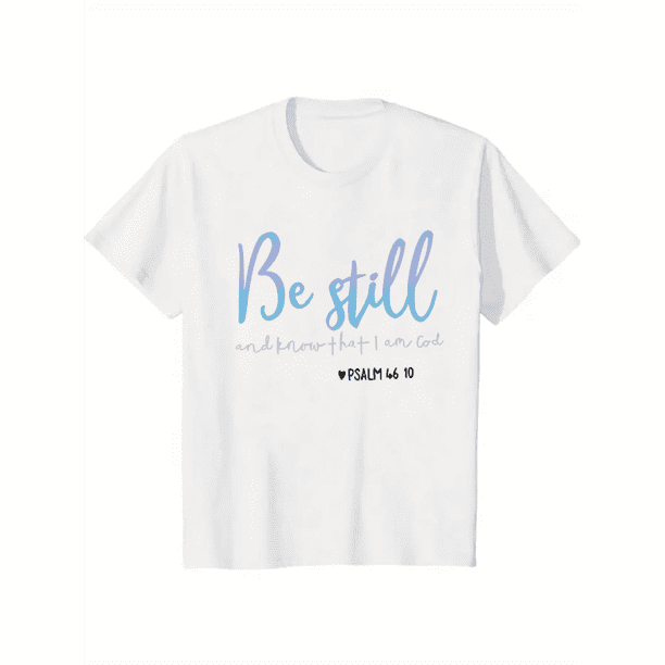 Women inspirational T Shirt With Psalm 46 10 Print Faith Based Casual Tee For Spring Summer Fall Spiritual Fashion apparel