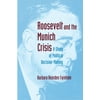 Roosevelt and the Munich Crisis: A Study of Political Decision-Making, Used [Paperback]