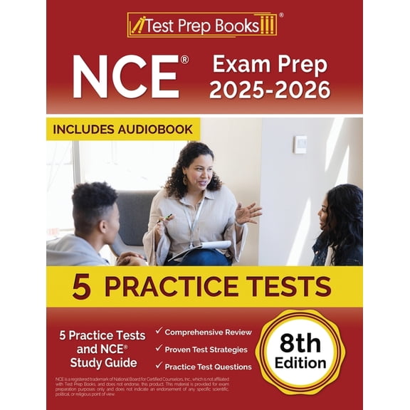 NCE Exam Prep 2025-2026: 5 Practice Tests and NCE Study Guide [8th Edition], (Paperback)
