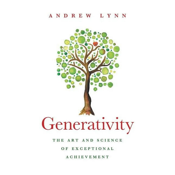 Generativity: The Art and Science of Exceptional Achievement, (Paperback)
