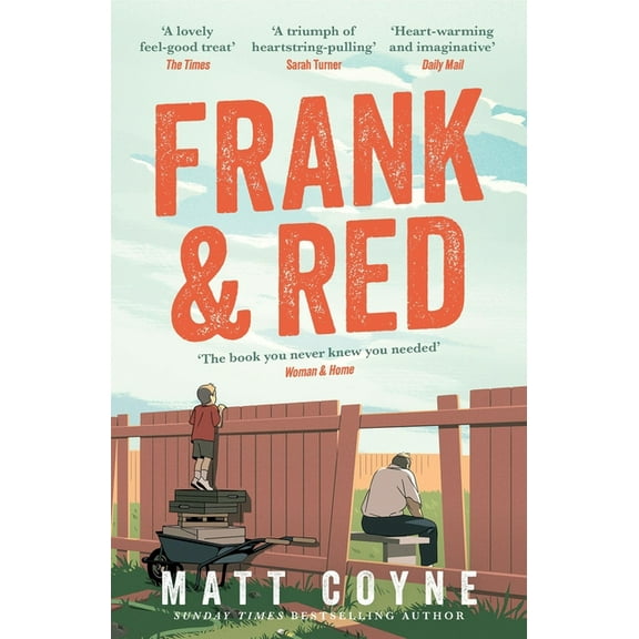Frank and Red: The 'Warm-Hearted, Weepy, Riotously Funny, Feel-Good' Story of an Unlikely Friendship., (Paperback)