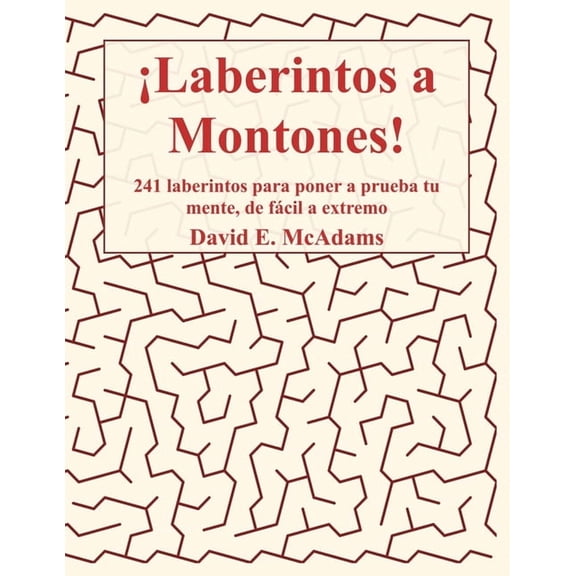 Libros de MatemÃ¡ticas Para NiÃ±as y NiÃ±os Â¡Laberintos a Montones!: 241 laberintos para poner a prueba tu mente, de fÃ¡cil a extremo, (Paperback)