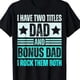 thumbnail image 1 of I Have Two Titles, Dad And Dad T-shirts Casual Cotton Fathersdaygift, 1 of 6