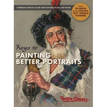 Keys to Painting Better Portraits (Hardcover)