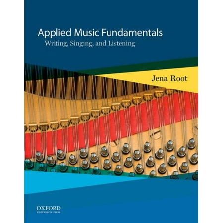 - Applied Music Fundamentals : Writing, Singing, and Listening