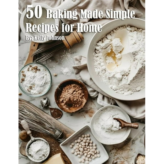 50 Baking Made Simple Recipes for Home, (Paperback)