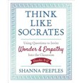 thumbnail image 1 of Think Like Socrates: Using Questions to Invite Wonder and Empathy Into the Classroom, Grades 4-12 (Corwin Teaching Essentials), 1 of 3