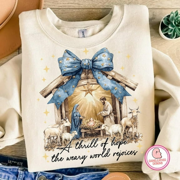 A Thrill of Hope Christmas Sweatshirt, Nativity Scene Religious Pullover, Oh Holy Night Baby Jesus Sweater, Christian Holiday Shirt