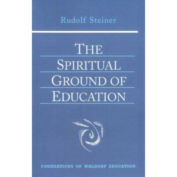 The Spiritual Ground of Education: (Cw 305)