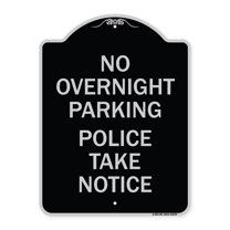 SignMission Designer Series Sign - No Overnight Parking - Police Take Notice | Black & Silver 18" x 24" Heavy-Gauge Aluminum Architectural Sign | Made in the USA