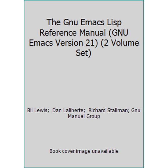Pre-Owned The Gnu Emacs Lisp Reference Manual (GNU Emacs Version 21) (2 Volume Set) (Paperback) 1882114736 9781882114733