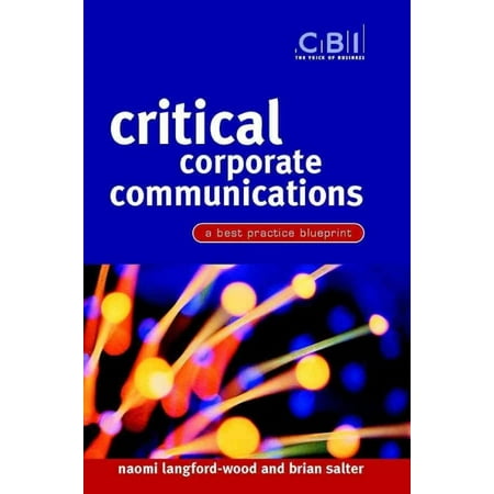 Critical Corporate Communications: A Best Practice Blueprint (Corporate Communications Best Practices)