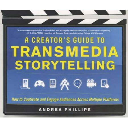 A Creator's Guide to Transmedia Storytelling: How to Captivate and Engage Audiences Across Multiple Platforms, Pre-Owned (Hardcover)
