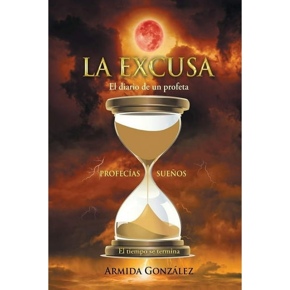 La Excusa: El diario de un profeta, (Paperback)