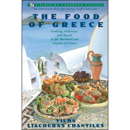 Food of Greece : Cooking, Folkways, and Travel in the Mainland and Islands of (Best Greek Island For Food)