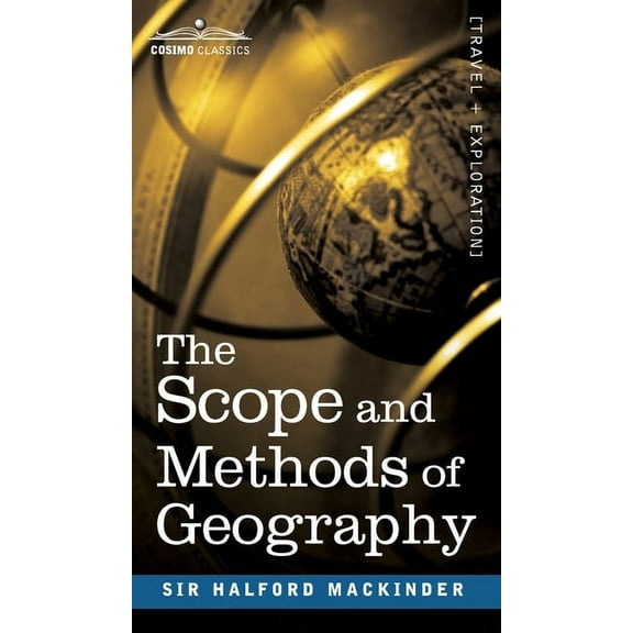 The Scope and Methods of Geography (Hardcover)
