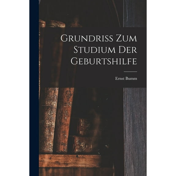 Grundriss Zum Studium Der Geburtshilfe, (Paperback)