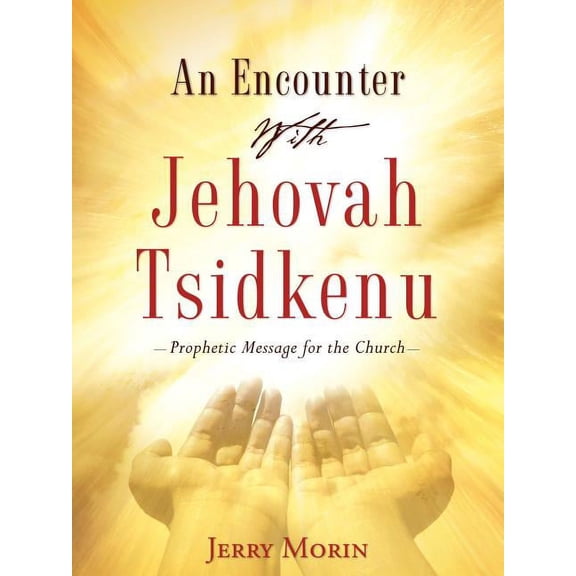 An Encounter With Jehovah Tsidkenu, (Paperback)