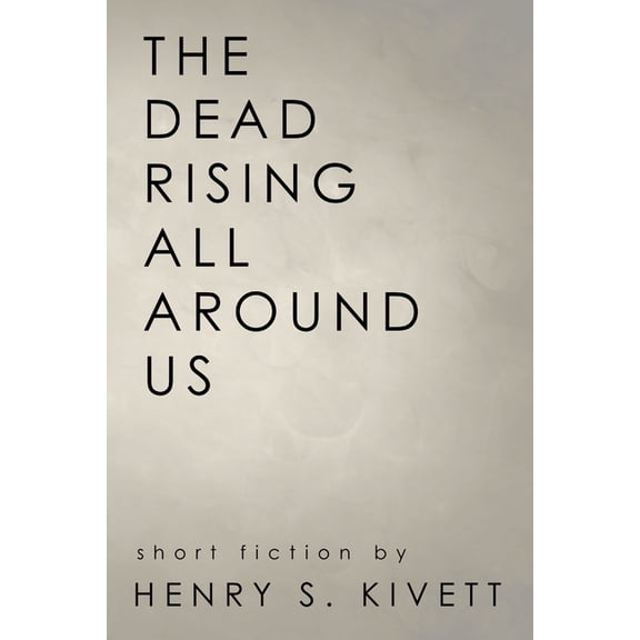 The Dead Rising All Around Us, (Paperback)