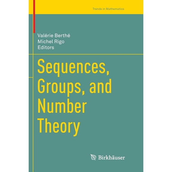 Trends in Mathematics Sequences, Groups, and Number Theory, (Paperback)