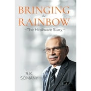Bringing The Rainbow: The Hindware Story (Hardcover)