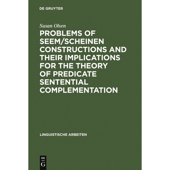 Linguistische Arbeiten Problems of Seem/Scheinen Constructions and Their Implications for the Theory of Predicate Sentential Complementation, Book 96, (Hardcover)