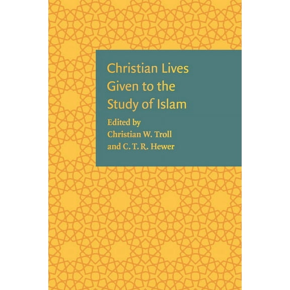Christian Lives Given to the Study of Islam (Hardcover)