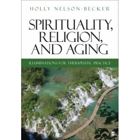 Pre-Owned Spirituality Religion and Aging: Illuminations for Therapeutic Practice (Paperback) 1412981360 9781412981361