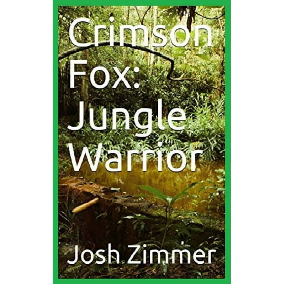 Crimson Fox: Jungle Warrior, (Hardcover)