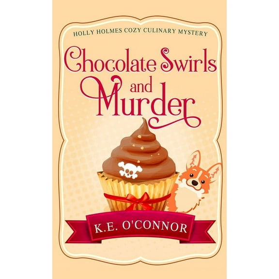 Holly Holmes Cozy Culinary Mystery Chocolate Swirls and Murder, Book 2, (Paperback)