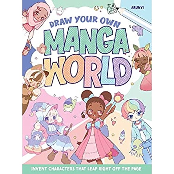 Pre-Owned Draw Your Own Manga World: Invent Characters That Leap Right Off the Page (Paperback) 1497206383 9781497206380