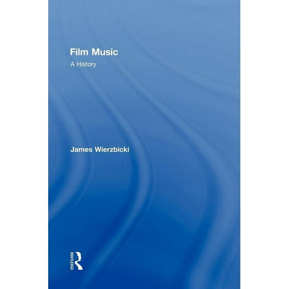 Film Music: A History, (Hardcover)