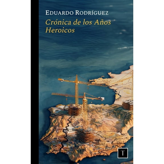 CrÃ³nica de los AÃ±os Heroicos, (Paperback)