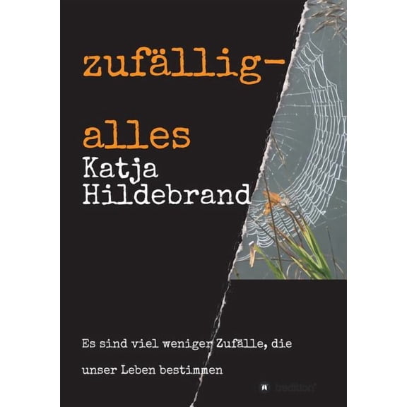 zufällig-alles: es sind viel weniger Zufälle, die unser Leben bestimmen..., (Paperback)