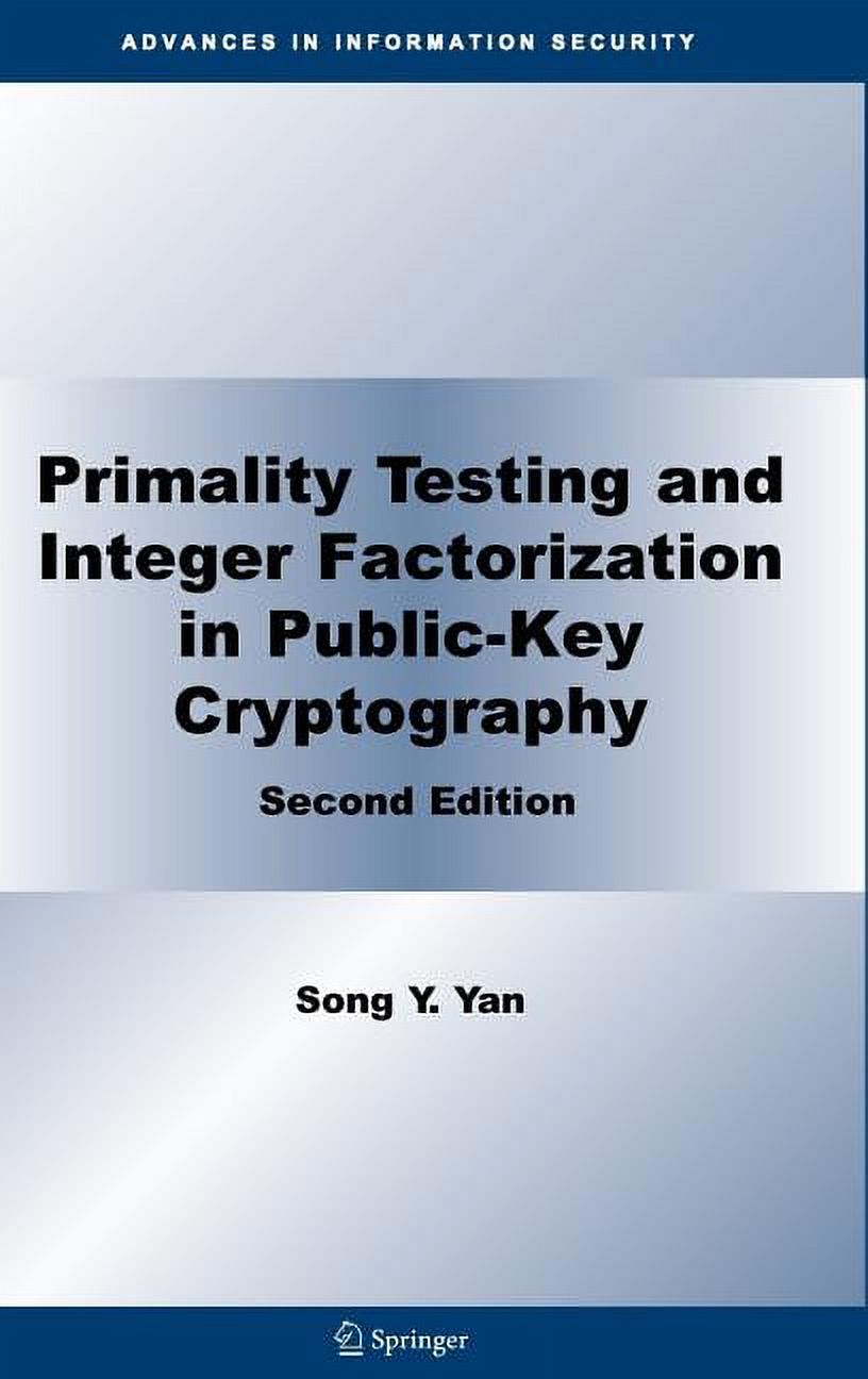 Advances in Information Security Primality Testing and Integer Factorization in Public-Key Cryptography, Book 11, (Hardcover)